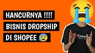 Kehancuran Bisnis Dropship 2024 Di Shopee