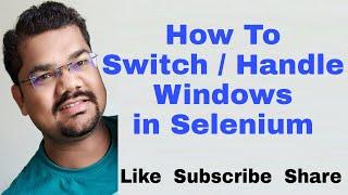 How To Switch Windows in Selenium Java | How To Handle Window in Selenium Webdriver