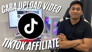 CARA MEMBUAT VIDEO KONTEN TIKTOK AFFILIATE | CARA UPLOAD VIDEO TIKTOK AFFILIATE