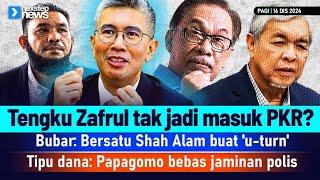 TERKINI! Tengku Zafrul tak masuk PKR? | Bersatu Shah Alam 'u-turn' | Papagomo bebas jaminan polis