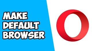 How To Make Opera Default Browser