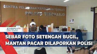 Sebar Foto Setengah Bugil, Mantan Pacar Dilaporkan Polisi