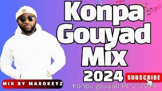 Kompa Gouyad Mix 2024 | The Best of Kompa Gouyad mix in 2024. BY MAXOKEYZ.