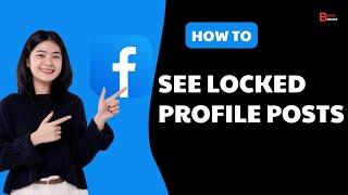 How To See Locked Facebook Profile Posts (Easy & Quick 2025)