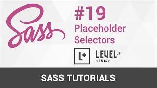 Sass Tutorials #19 - Placeholder Selectors