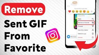 How To Remove Sent GIF From Favorite On Instagram (Updated)