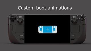 Custom boot animations on steam deck!