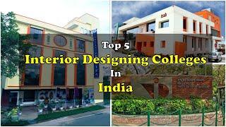 Top 5 Interior Designing Colleges In India | भारत में सर्वश्रेष्ठ इंटीरियर डिजाइन कॉलेज