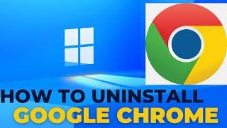 How To Uninstall Chrome completely | Uninstall Google Chrome | Windows
