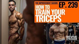 239: The Improvement Season - How To Train Your Triceps