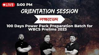 লক্ষ্যভেদ: 100 Days Power Pack Preparation Batch for WBCS Prelims 2023 | Orientation Session