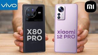 Vivo X80 Pro Vs Xiaomi 12 Pro