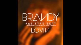 Brandy (Type Beat) - Lovin' (NEW SONG!!) Prod. by Slowtime Beats (Mateusz Grum)