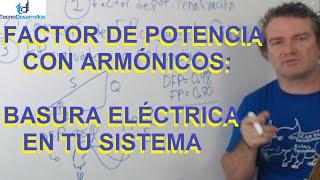 Qué sucede con el Factor de Potencia CON ARMÓNICOS