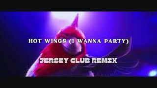 Hot Wings (I Wanna Party) [Jersey Club]