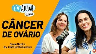 CÂNCER DE OVÁRIO: dos SINTOMAS à importância da relação médico paciente no TRATAMENTO #drajudacast