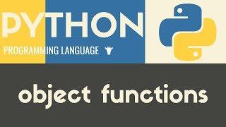 Object Functions | Python | Tutorial 33