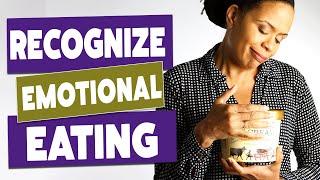 Emotional Eating - How to Recognize It