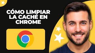 Cómo Borrar la Caché en Chrome