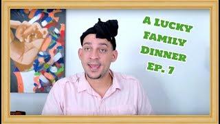 A Lucky Family Dinner Ep. 7 - "The Call"