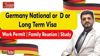 German National, D or Long Term Visa | German Visa Categories - Work Permit, Family Reunion & Study