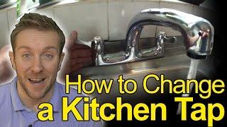 How To Change a Kitchen Tap - Plumbing Tips