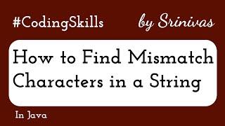 How to Find Mismatch Characters in a String | Coding Skills