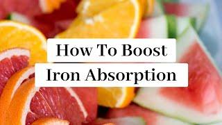 How To Increase Iron Absorption?