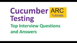 Cucumber Testing Framework Interview Questions and Answers - Part 1 | ARC Tutorials