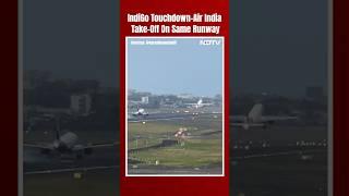 Close Call In Mumbai, IndiGo Touchdown-Air India Take-Off On Same Runway