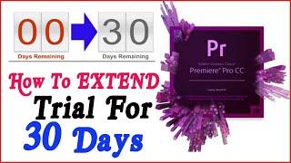 Adobe Premier Pro Kaisai Install Kare ? How to Extend Trial Period of Your Adobe Another 30 Days...