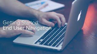 Getting Started: End User Navigation