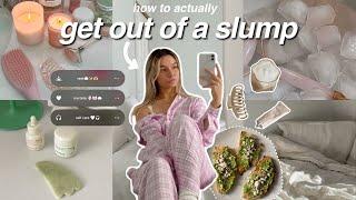 how to actually GET OUT OF A SLUMP ( from an anxious girly ) *this will motivate you!!*