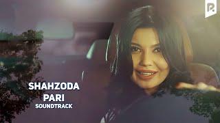 Shahzoda - Pari (Boyvachcha kuyov filmiga soundtrack)