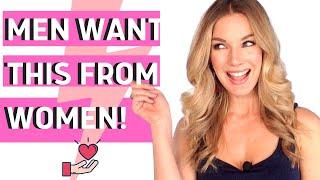 WHAT MEN WANT | The Top 10 Things Men Secretly Want Women To Do MORE Of In Love