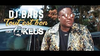 Dj Babs - Tout est bon Ft 4Keus (Clip Officiel)