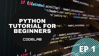 Introduction to Python || codeLab - Python Tutorial Series ep.1