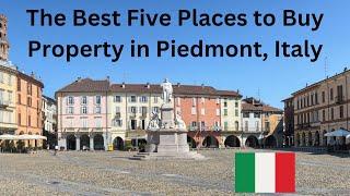 Real Estate in Piedmont, Italy. - The Five Best Places to Buy.