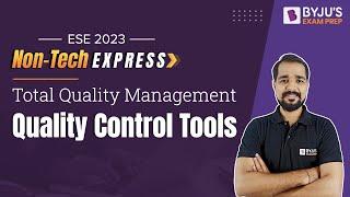 Quality Control (QC) Tools | Total Quality Management (TQM) | UPSC ESE (IES) 2023 Exam Preparation