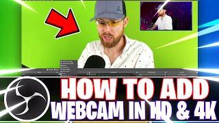 OBS Studio: How to Add a Webcam in 1080p & 4K (OBS Studio Tutorial)