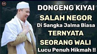 DONGENG KIYAI SALAH NEGOR WALI || ABUYA UCI CILONGOK