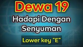 hadapi dengan senyuman - dewa 19 (karaoke lower key)