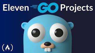 Learn Go Programming by Building 11 Projects – Full Course
