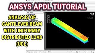 ANSYS APDL Tutorial | Cantilever Beam with Uniformly Distributed Load (UDL) | Beam Analysis in ANSYS