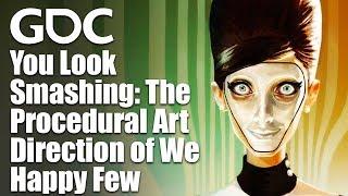 You Look Smashing: The Procedural Art Direction of We Happy Few