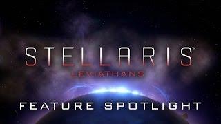 Stellaris - Leviathans, Feature Spotlight