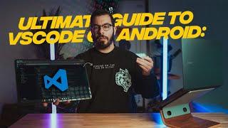 Ultimate Guide to VSCode on Android: Coding on Tab S9 Ultra