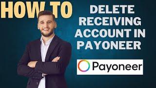 How to delete a receiving account in Payoneer l Double Z