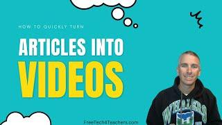 How to Quickly Turn Written Articles Into Videos