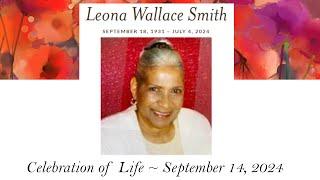 Leona Wallace Smith - Celebration of Life Service - September 14, 2024